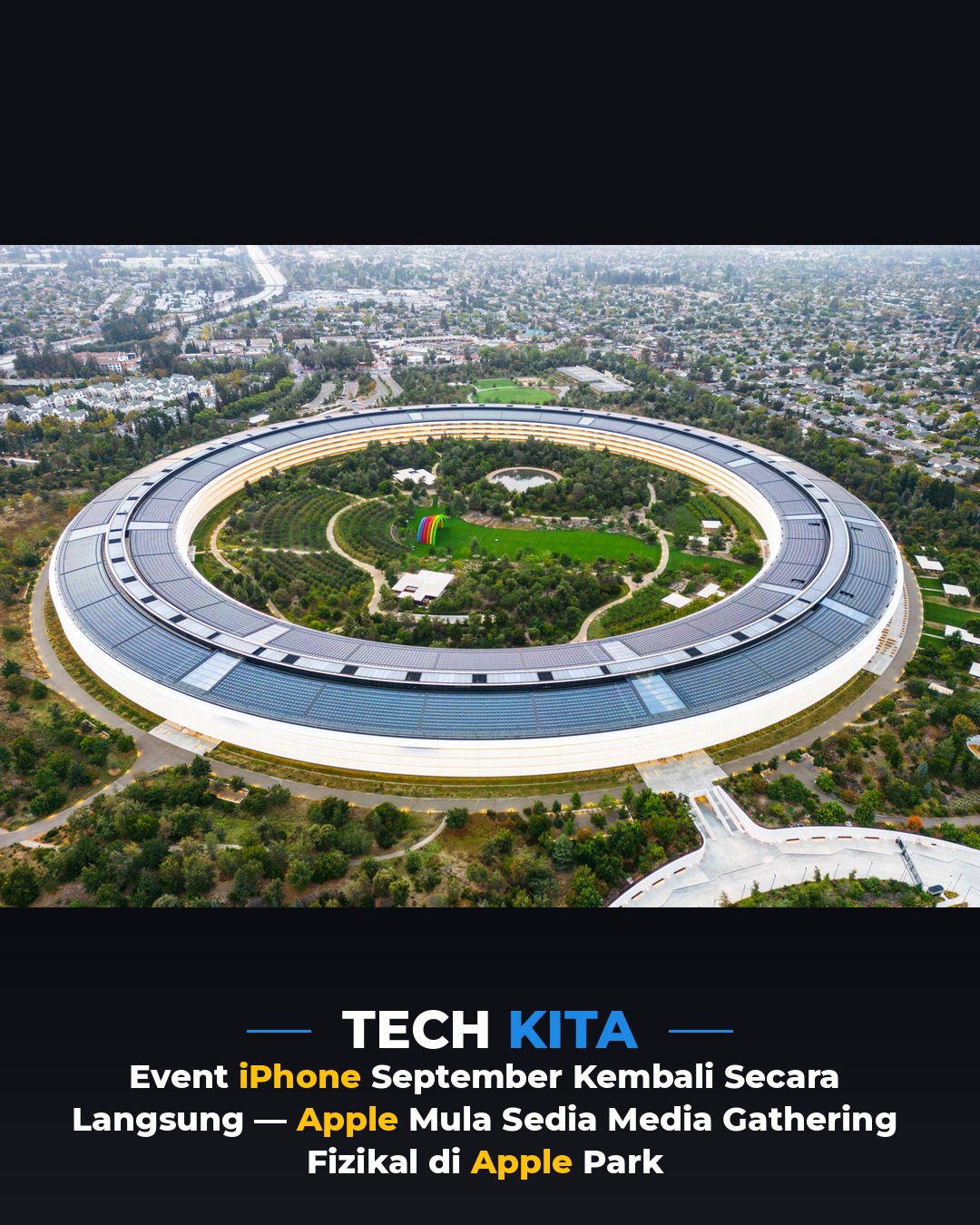 Event iPhone September Kembali Secara Langsung — Apple Mula Sedia Media Gathering Fizikal di Apple Park
