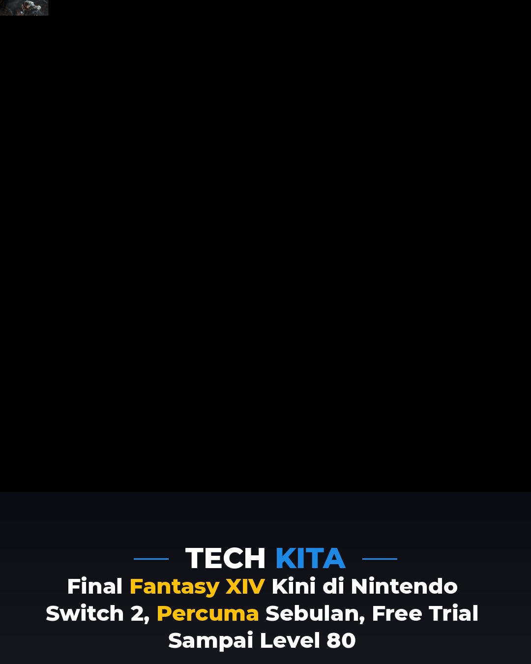 Final Fantasy XIV Kini di Nintendo Switch 2 — Percuma Sebulan, Free Trial Sampai Level 80!