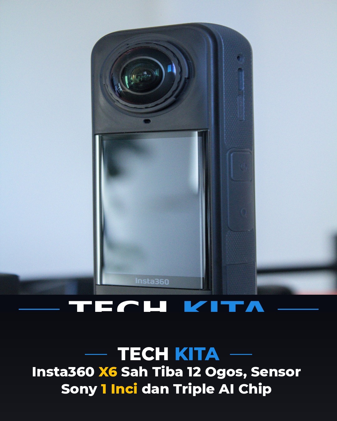Insta360 X6 Sah Tiba 12 Ogos: Sensor Sony 1-Inci dan Triple AI Chip