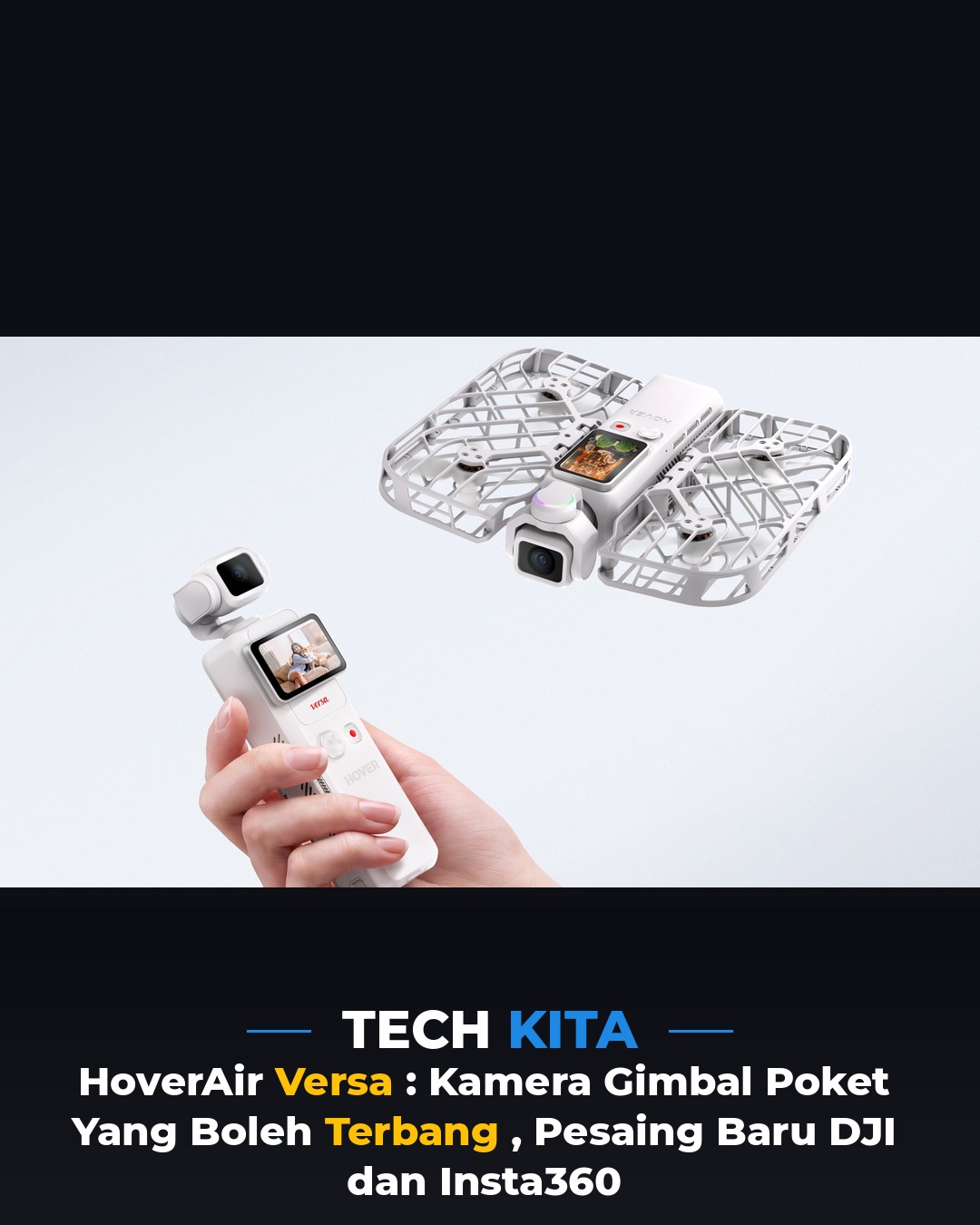 HoverAir Versa: Kamera Gimbal Poket Yang Boleh Terbang, Pesaing Baru DJI dan Insta360