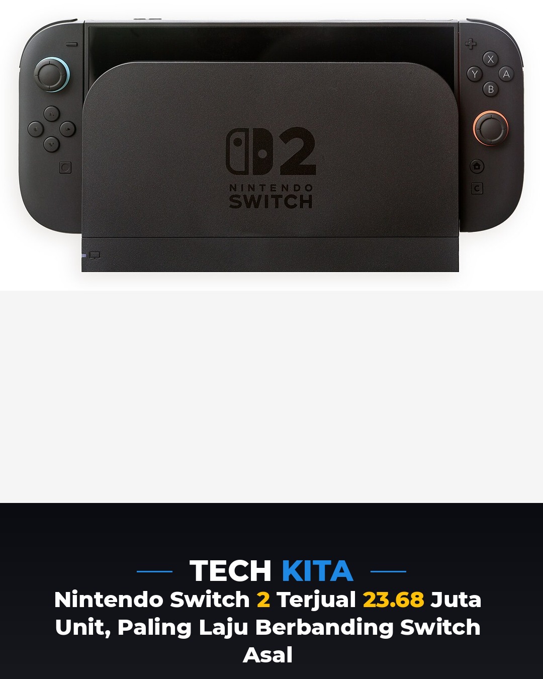 Nintendo Switch 2 Terjual 23.68 Juta Unit, Paling Laju Berbanding Switch Asal