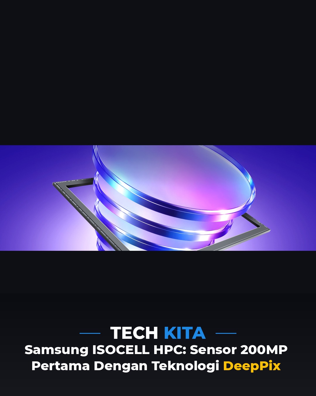 Samsung ISOCELL HPC: Sensor Kamera 200MP Pertama Dengan Teknologi DeepPix