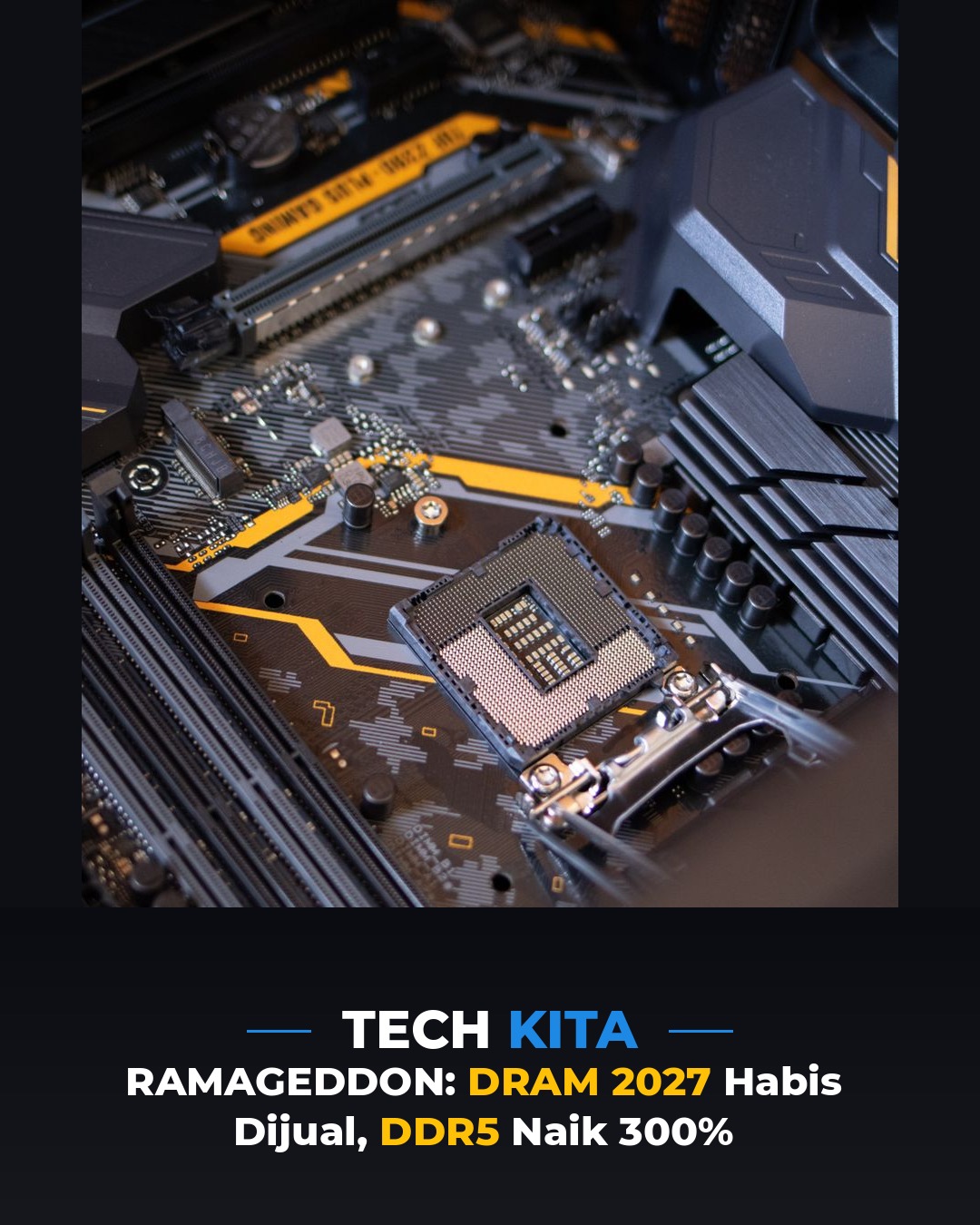 RAMAGEDDON: Kapasiti DRAM 2027 Habis Dijual, Harga DDR5 Naik 300%
